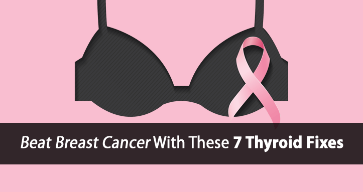 hypothyroidism-and-breast-cancer-7-thyroid-fixes-to-beat-breast-cancer