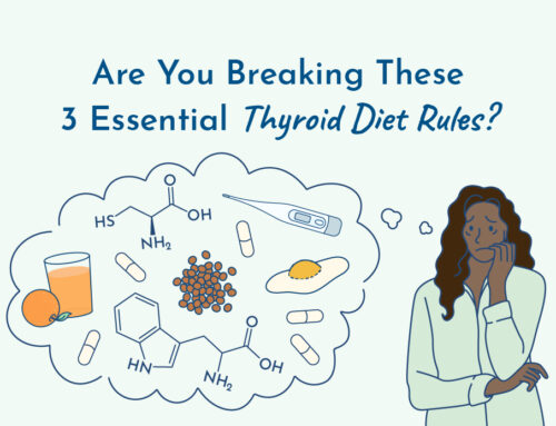 The 3 Essential Thyroid Diet Rules All Thyroid Sufferers Should Follow (…But Don’t)